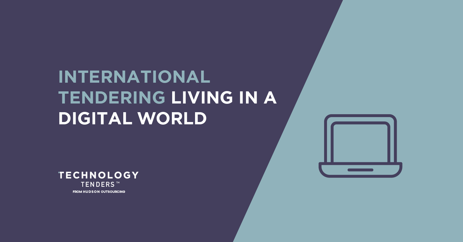 DON’T WORRY ABOUT DISTANCE: We live in a Digital World! – International Tendering